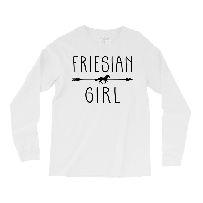 Friesian Horse Girl  Gifts Horses Lover Riding Racing Long Sleeve Shirts by Rhonda | Artistshot