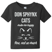 Don Sphynx Make Me Happy You Not So Much Baby Tee | Artistshot