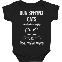 Don Sphynx Make Me Happy You Not So Much Baby Bodysuit | Artistshot