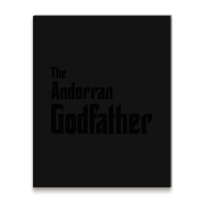 The Andorran Godfather Metal Print Vertical | Artistshot