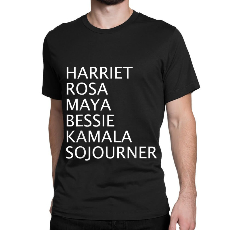 Harriet Rosa Maya Bessie Kamala Sojourner Black History Classic T-shirt | Artistshot