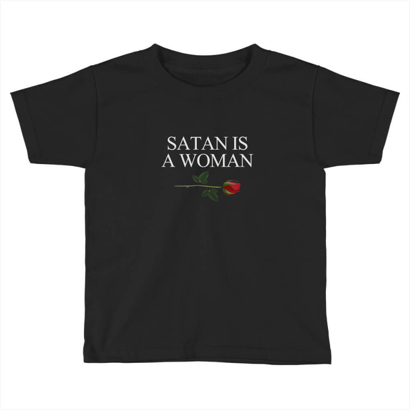 Satan Is A Woman Toddler T-shirt by cocoricodel | Artistshot