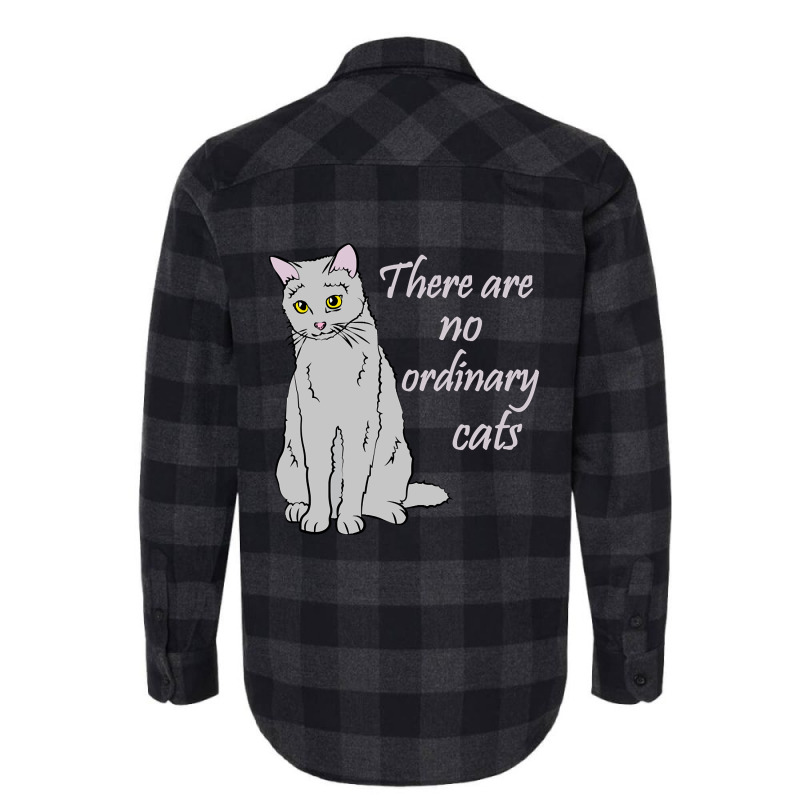 There Are No Ordinary Cats Flannel Shirt | Artistshot