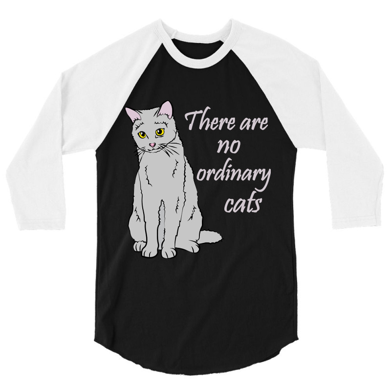 There Are No Ordinary Cats 3/4 Sleeve Shirt | Artistshot