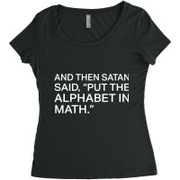 Satan Said Put The Alphabet Women's Triblend Scoop T-shirt | Artistshot