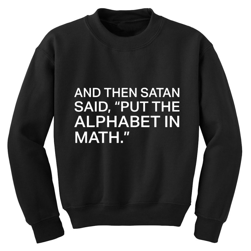 Satan Said Put The Alphabet Youth Sweatshirt by cocoricodel | Artistshot