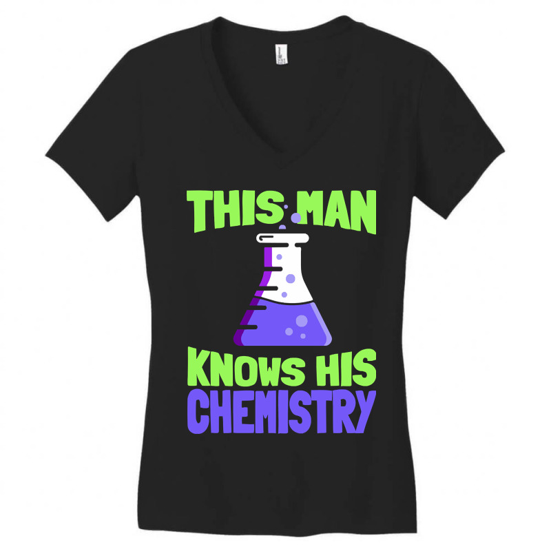 This Man Knows His Chemistry - Science Chemicals Chemist Women's V-Neck T-Shirt by Crews Micki | Artistshot