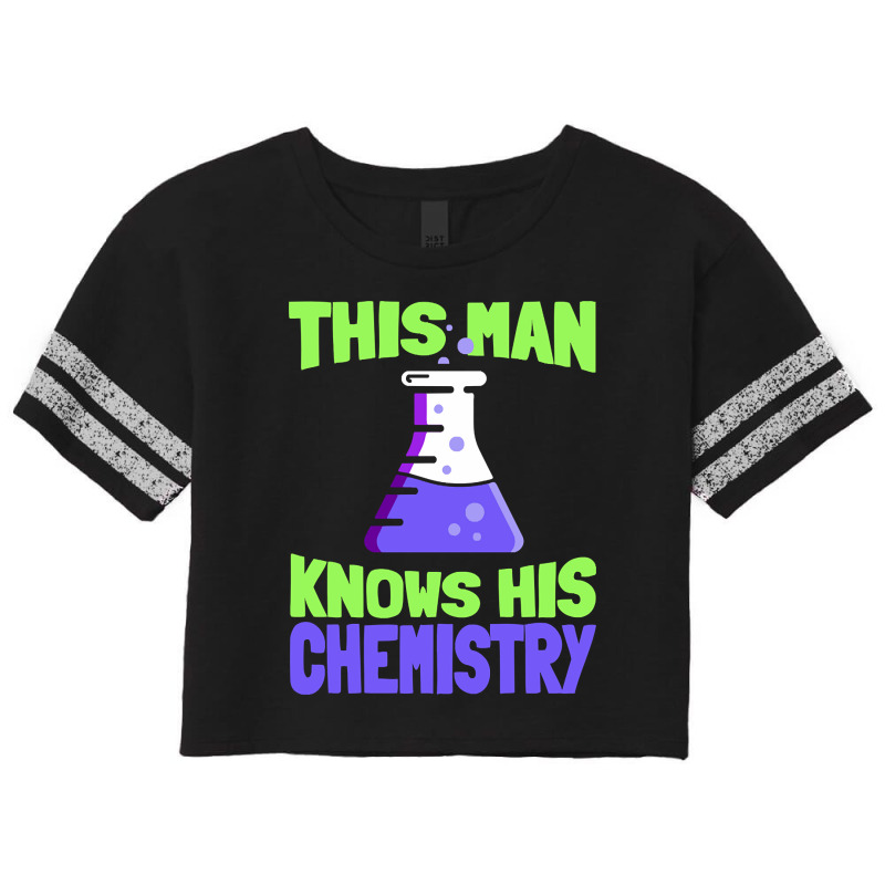 This Man Knows His Chemistry - Science Chemicals Chemist Scorecard Crop Tee by Crews Micki | Artistshot