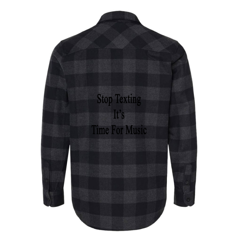 Stop Texting It's Time For Music Flannel Shirt | Artistshot