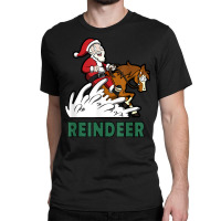 Reindeer Santa On A Reining Horse T Shirt Classic T-shirt | Artistshot