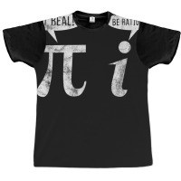 Get Real Be Rational Pi Arithmetician Math Pun Gift 1 Graphic T-shirt | Artistshot