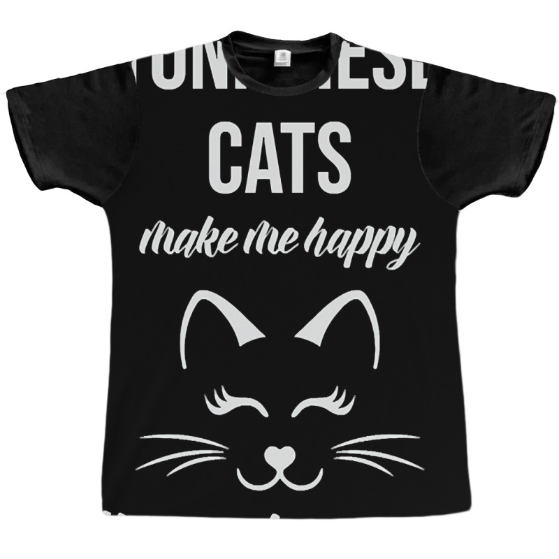 Tonkinese Make Me Happy You Not So Much Graphic T-shirt | Artistshot