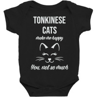 Tonkinese Make Me Happy You Not So Much Baby Bodysuit | Artistshot