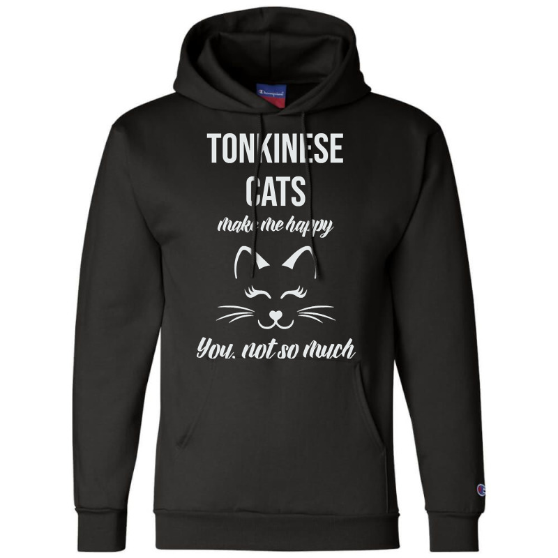 Tonkinese Make Me Happy You Not So Much Champion Hoodie | Artistshot