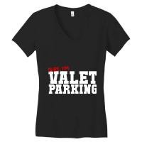 Sure Im Valet Parking Women's V-neck T-shirt | Artistshot