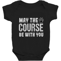 Hot Trend May The Course Be With You Agility Dog Baby Bodysuit | Artistshot