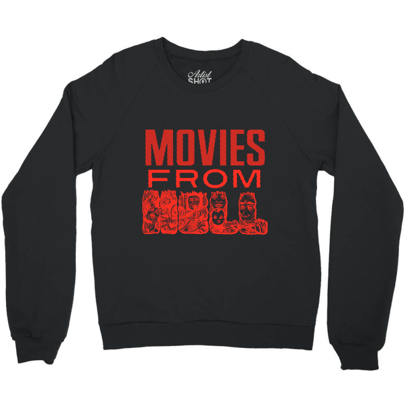 Limited Edition Movies From Hell Crewneck Sweatshirt | Artistshot