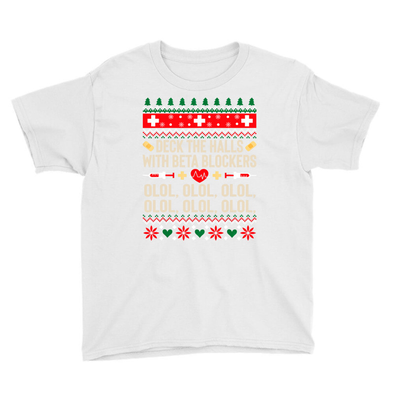 Deck The Halls With Beta Blockers Nurse Ugly Christmas Youth Tee by Aliceartist | Artistshot