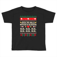 Deck The Halls With Beta Blockers Nurse Ugly Christmas Toddler T-shirt | Artistshot