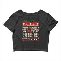 Deck The Halls With Beta Blockers Nurse Ugly Christmas Crop Top | Artistshot