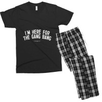 I'm Here For The Gang Bang Men's T-shirt Pajama Set | Artistshot