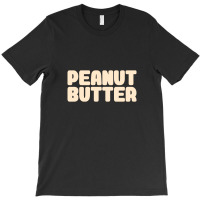 Peanut Butter T-shirt | Artistshot