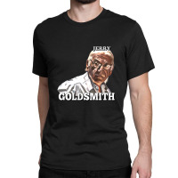 Jerry Goldsmith Ii Classic T-shirt | Artistshot