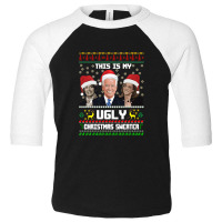 This Is My Ugliest Christmas Sweater Funny Joe Biden Kamala Sweatshirt Toddler 3/4 Sleeve Tee | Artistshot