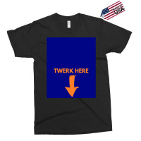 Twerk Here Graphic Exclusive T-shirt | Artistshot