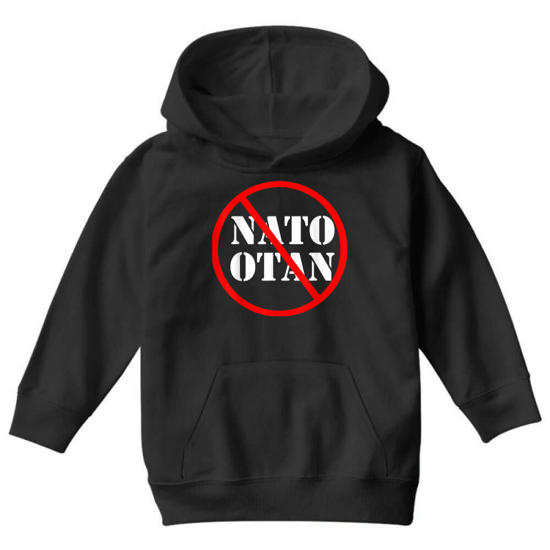 Anti Nato , Against Nato Otan Youth Hoodie by JosephWDaniels | Artistshot