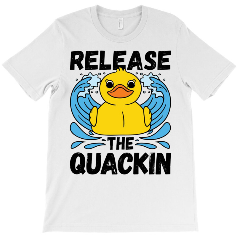 Adult Humor Release The Quackin T-shirt | Artistshot