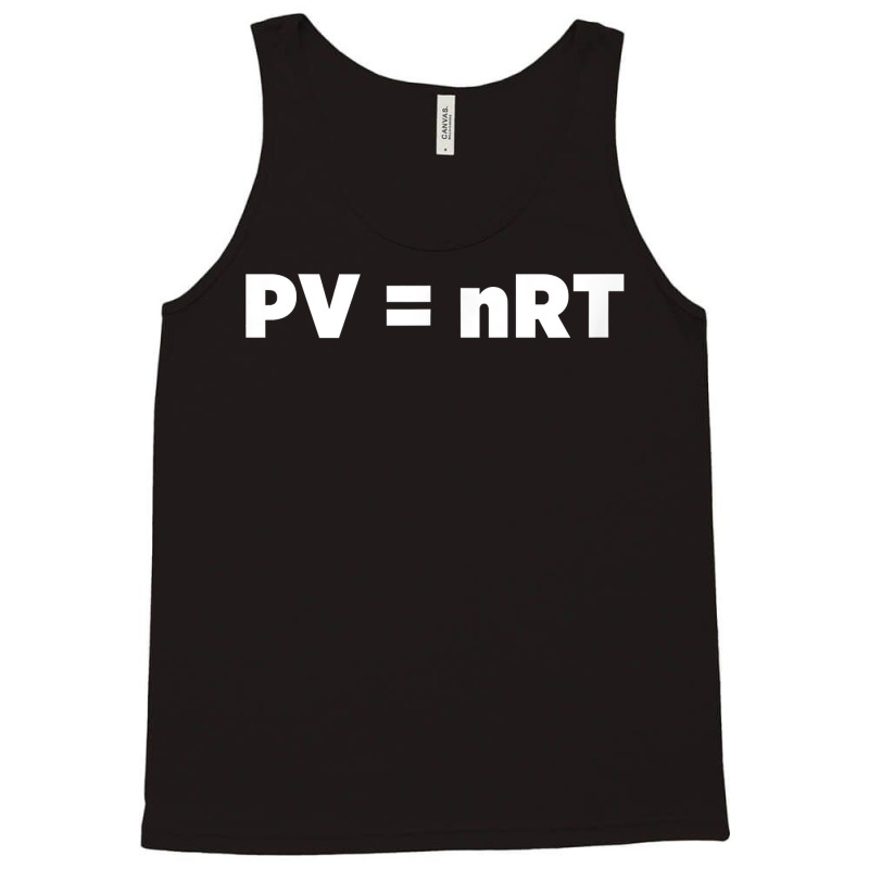 Pv=nrt Ideal Gas Law T Shirt Tank Top by deemerx8lmshare | Artistshot