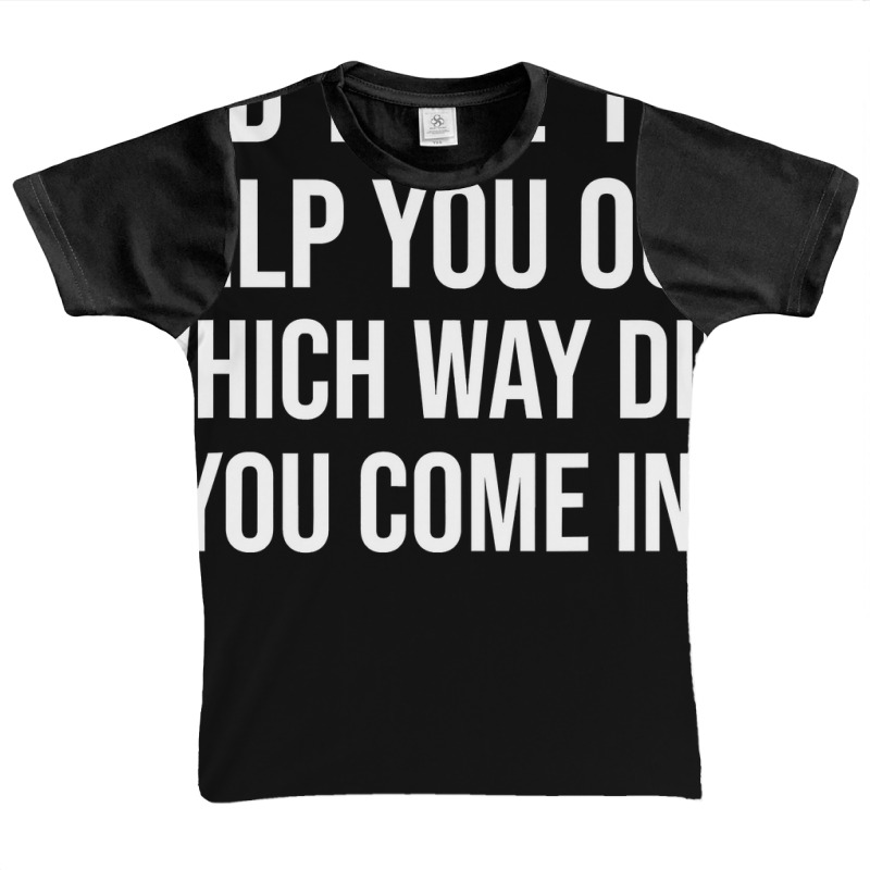 Funny I D Like To Help You Out Which Way Did You Come In Graphic Youth T-shirt by Rhonda | Artistshot