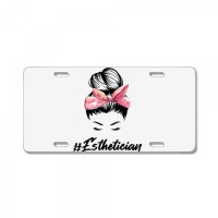 Esthetician Messy Bun Hair Bandana Aesthetician Beautician 11 License Plate | Artistshot