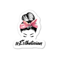 Esthetician Messy Bun Hair Bandana Aesthetician Beautician 11 Sticker | Artistshot