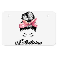 Esthetician Messy Bun Hair Bandana Aesthetician Beautician 11 Atv License Plate | Artistshot