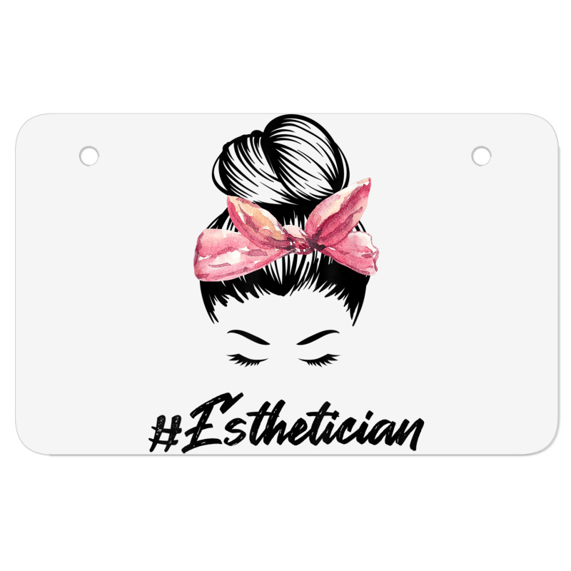 Esthetician Messy Bun Hair Bandana Aesthetician Beautician 11 Atv License Plate | Artistshot