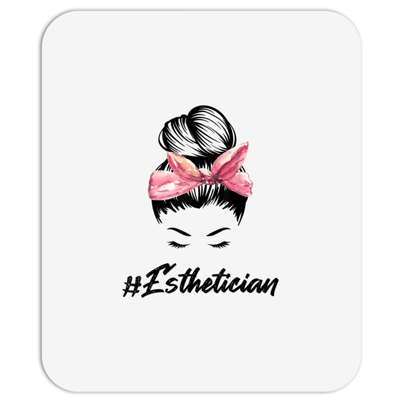 Esthetician Messy Bun Hair Bandana Aesthetician Beautician 11 Mousepad | Artistshot