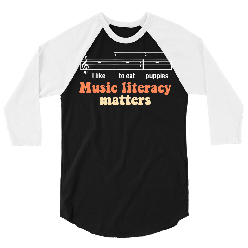 Music Literacy Matters Funny I Like To Eat Puppies Singer 3/4 Sleeve Shirt by BarbaraArtist | Artistshot