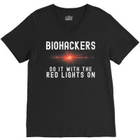 Biohacker Biohackers Do It With The Red Lights On Premium T Shirt V-neck Tee | Artistshot