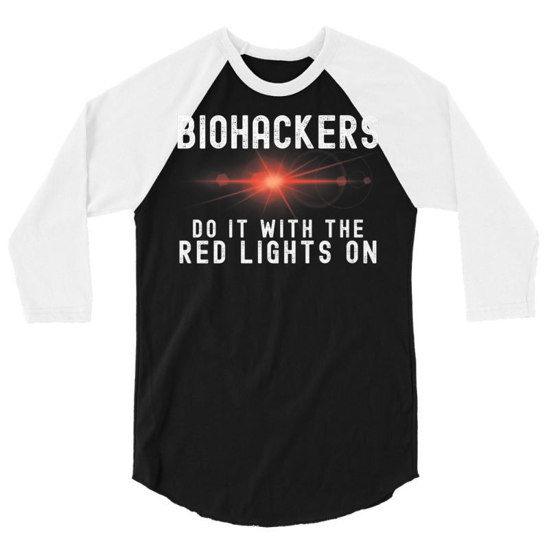 Biohacker Biohackers Do It With The Red Lights On Premium T Shirt 3/4 Sleeve Shirt | Artistshot