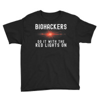 Biohacker Biohackers Do It With The Red Lights On Premium T Shirt Youth Tee | Artistshot