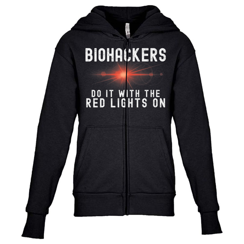 Biohacker Biohackers Do It With The Red Lights On Premium T Shirt Youth Zipper Hoodie | Artistshot