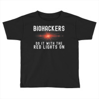 Biohacker Biohackers Do It With The Red Lights On Premium T Shirt Toddler T-shirt | Artistshot