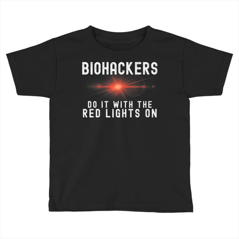 Biohacker Biohackers Do It With The Red Lights On Premium T Shirt Toddler T-shirt | Artistshot