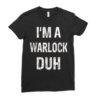 Im A Warlock Duh Halloween Costume Ladies Fitted T-shirt | Artistshot