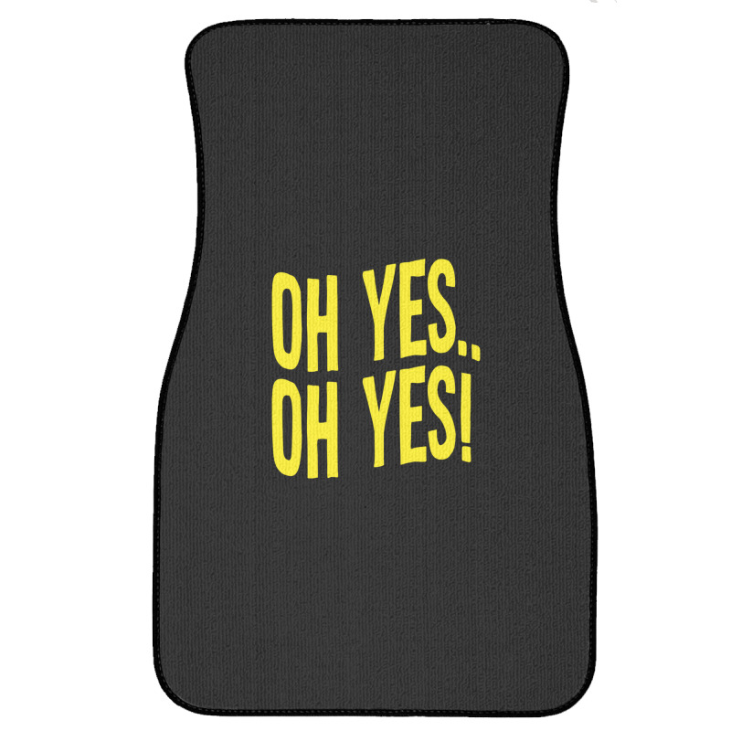 Design Of Oh Yes! Oh Yes! Front Car Mat | Artistshot