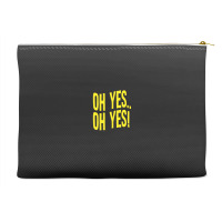 Design Of Oh Yes! Oh Yes! Accessory Pouches | Artistshot