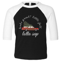 Trending Looks Great! Little Full, Lotta Sap Toddler 3/4 Sleeve Tee | Artistshot