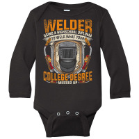 Hot Trend Steelworker Welder Using High School Diploma Welding Long Sleeve Baby Bodysuit | Artistshot